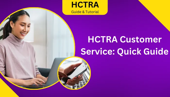 HCTRA Customer Service: Quick Guide HCTRA Customer Service: Quick Guide